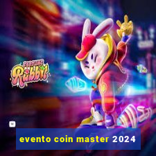 evento coin master 2024